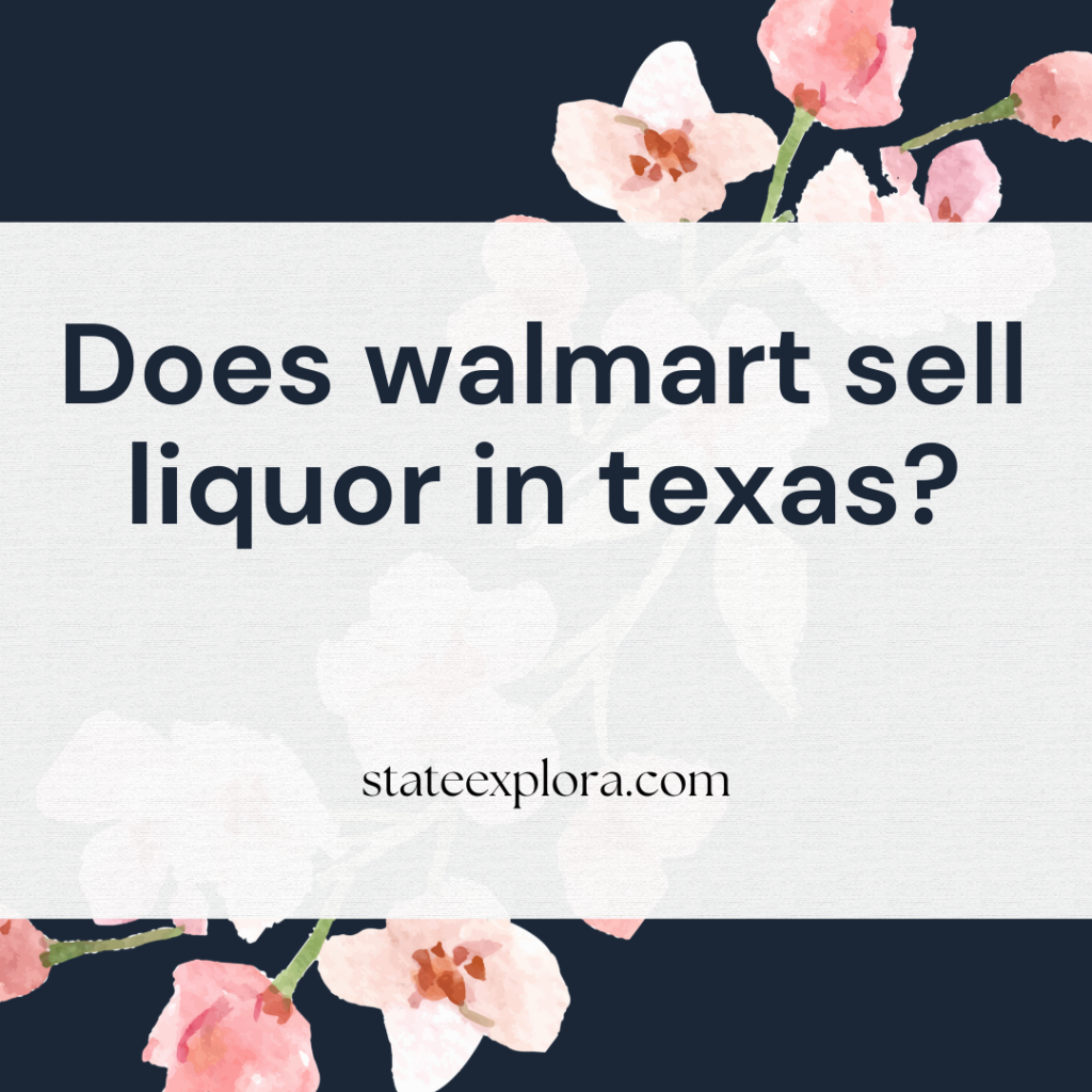 Does walmart sell liquor in texas