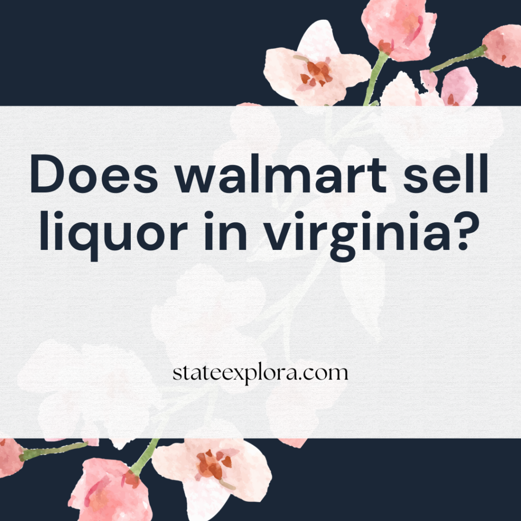 Does walmart sell liquor in virginia?
