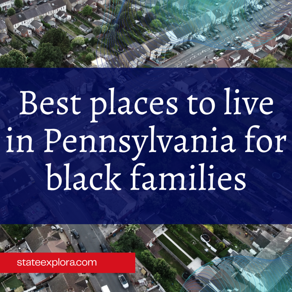 Best places to live in Pennsylvania for black families