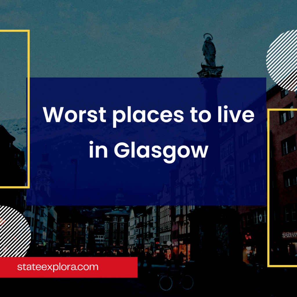 13 Worst places to live in Glasgow