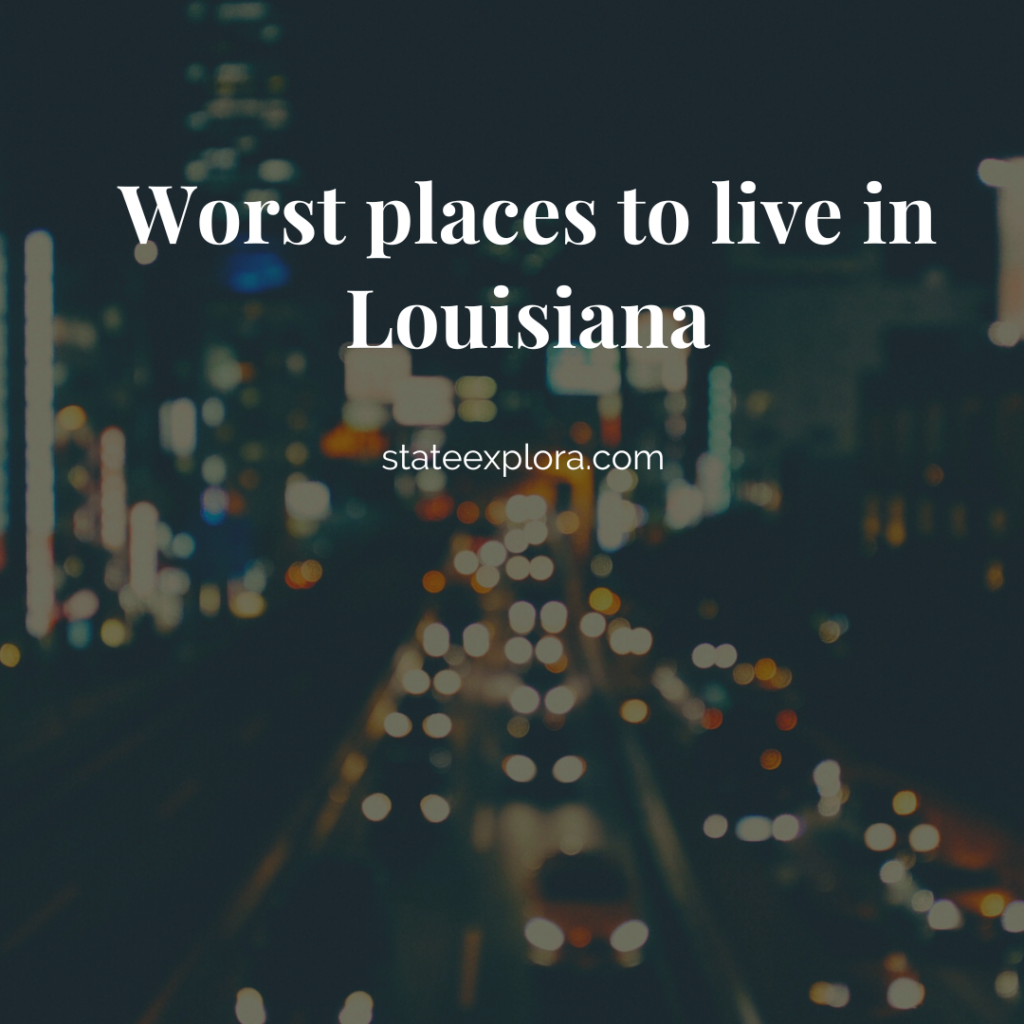 Worst places to live in Louisiana