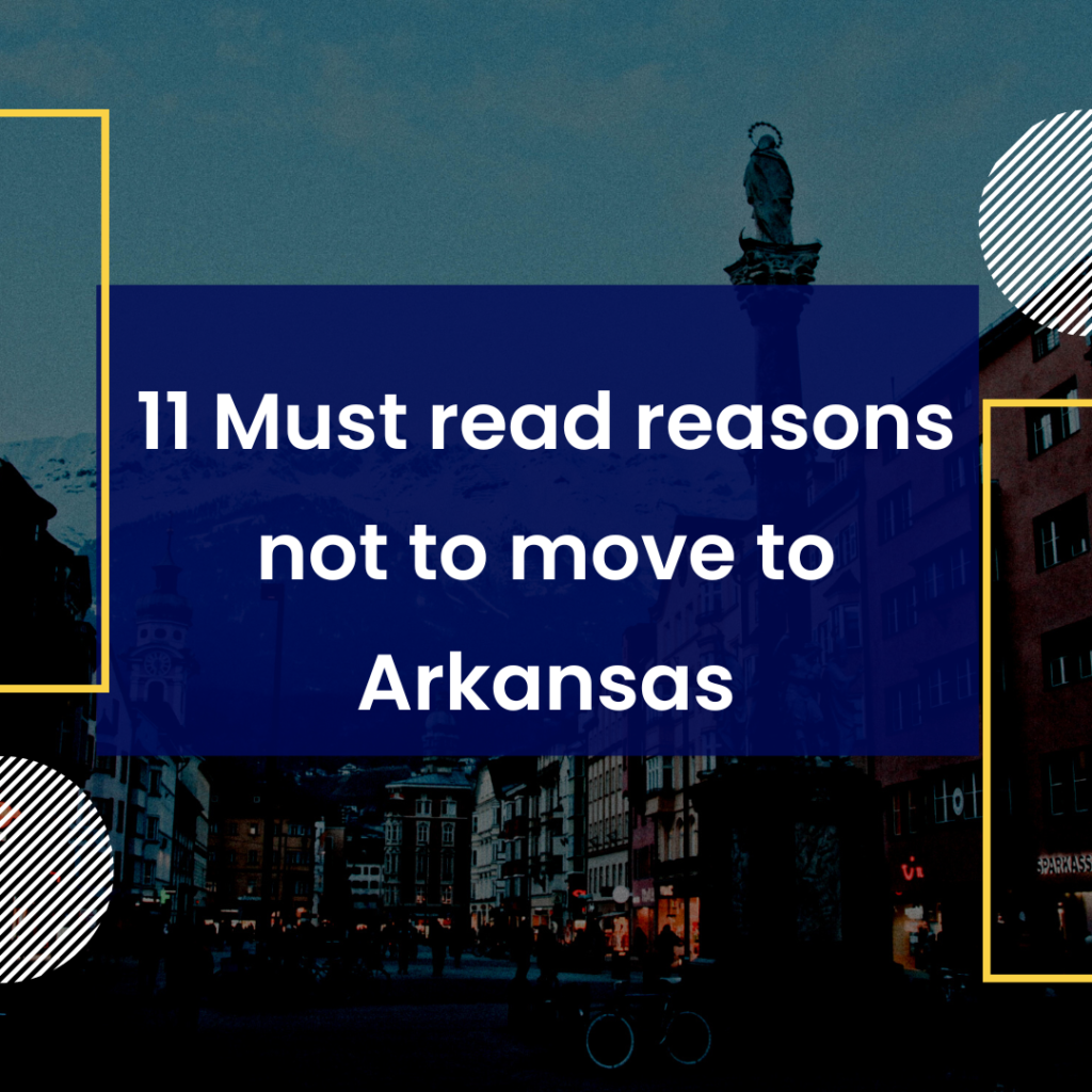 reasons not to move to Arkansas