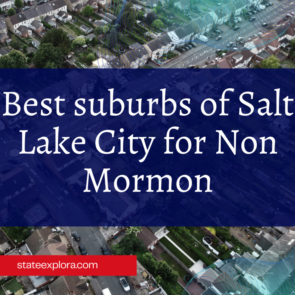 Best suburbs of Salt Lake City for Non Mormon