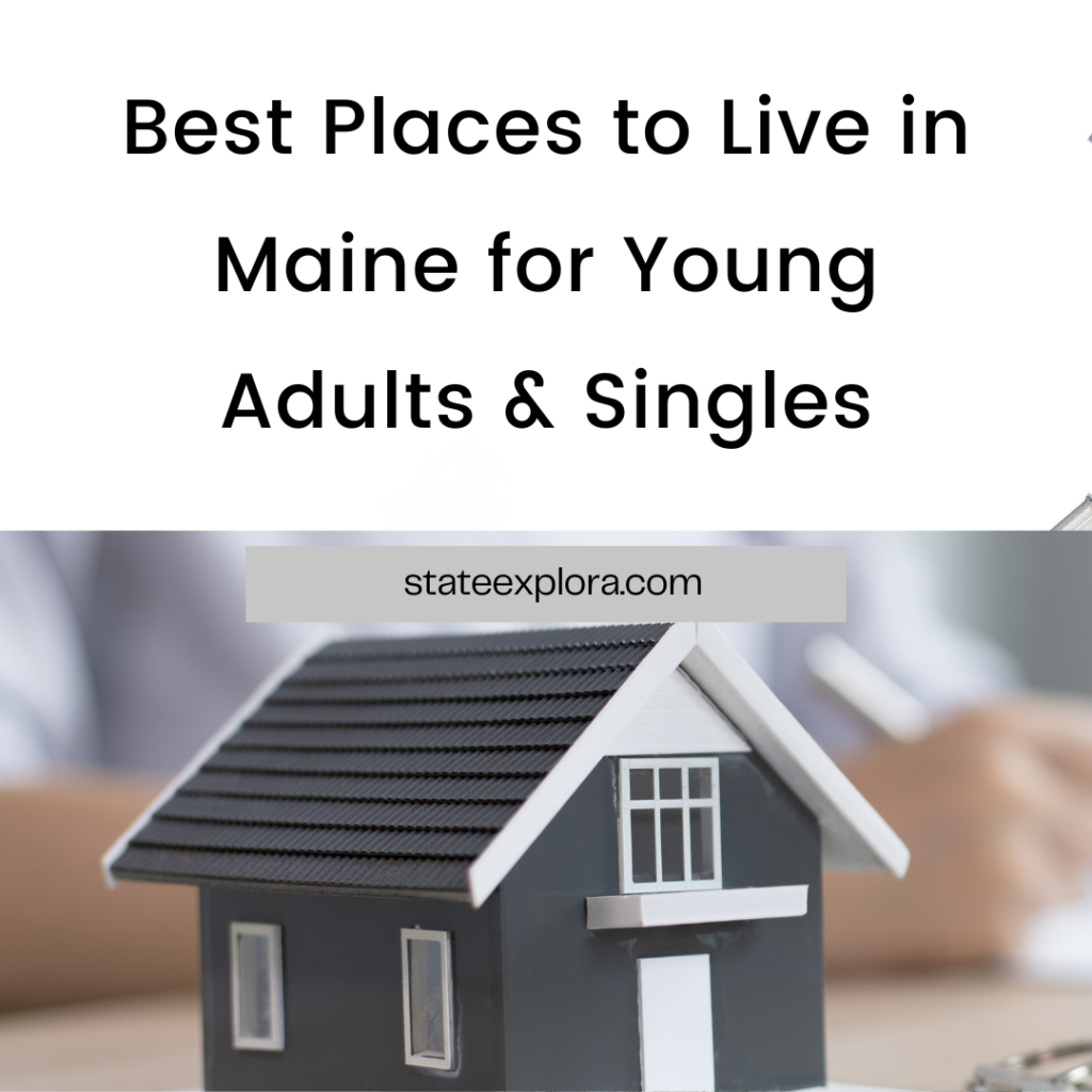 Best Places to Live in Maine for Young Adults and Singles