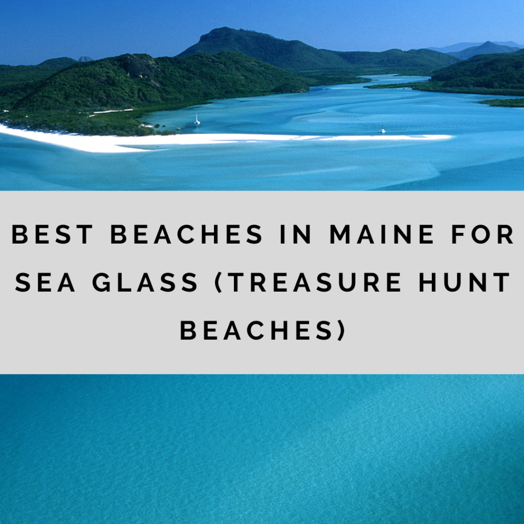 Best Beaches in Maine for Sea Glass