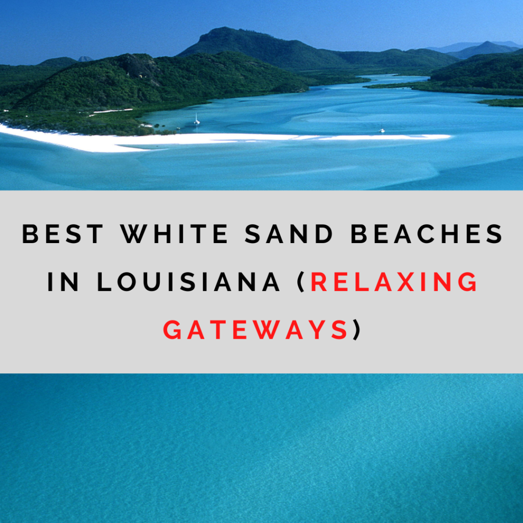 Best white sand beaches in Louisiana