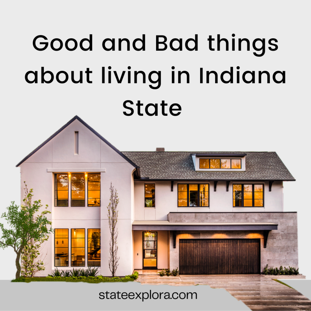 Good and Bad things about living in Indiana State