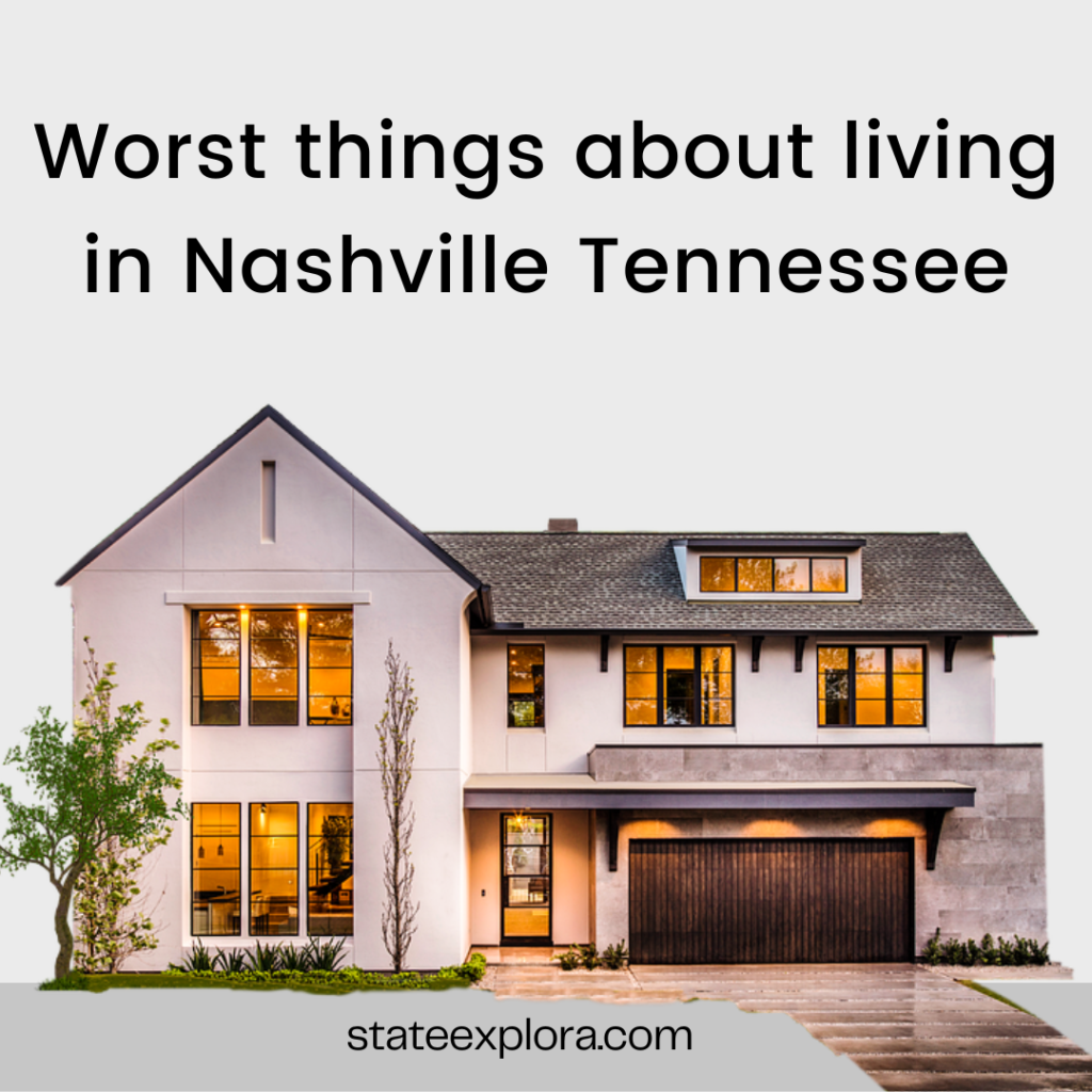 Worst things about living in Nashville Tennessee