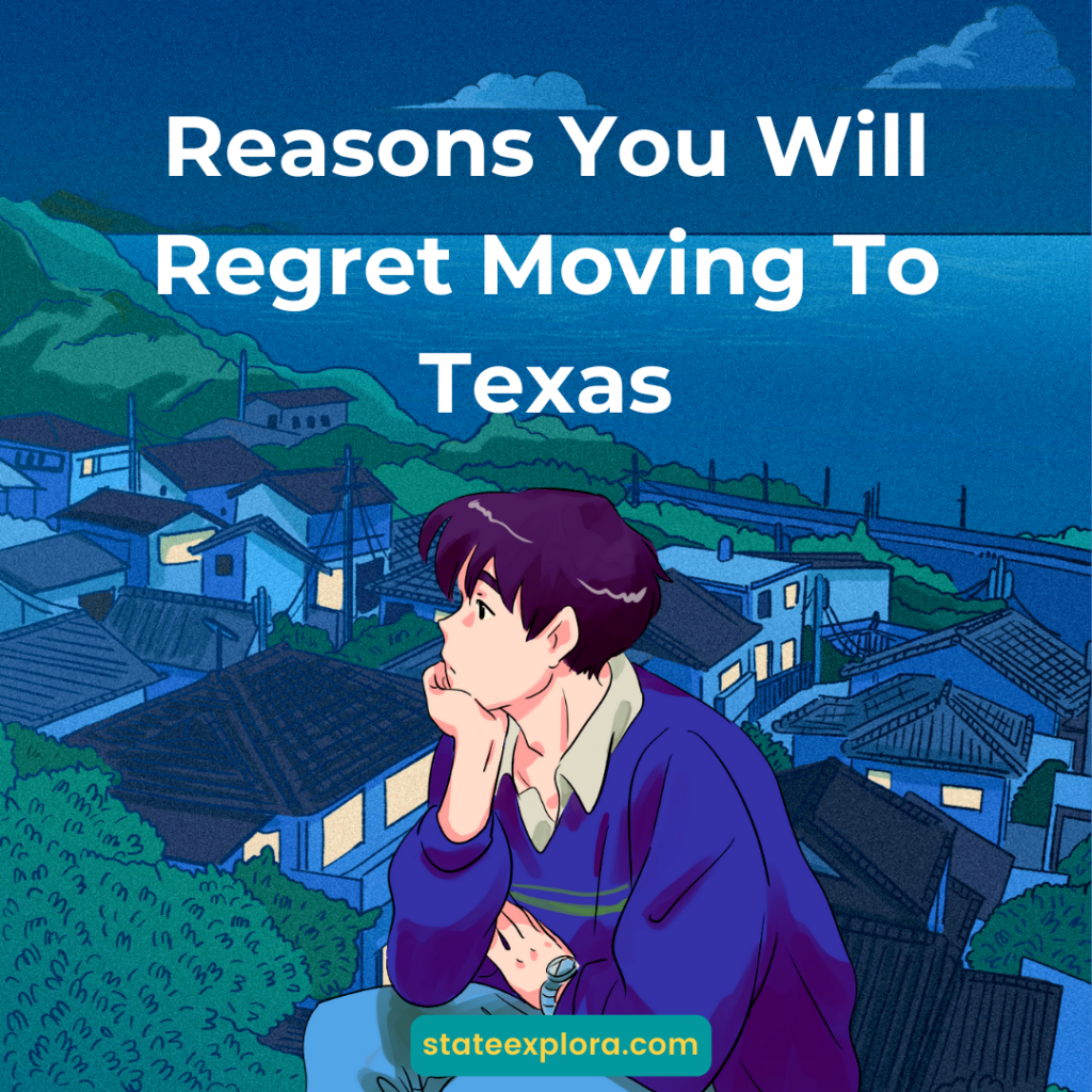 Reasons You Will Regret Moving To Texas