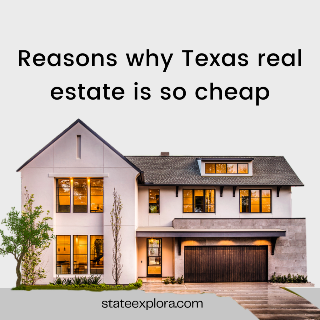 Reasons why Texas real estate is so cheap