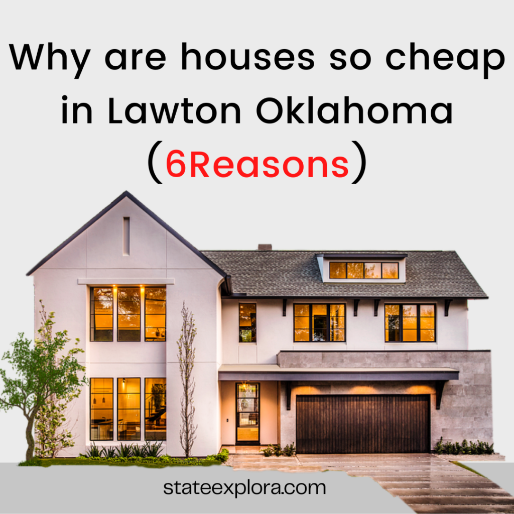 Why are houses so cheap in Lawton Oklahoma