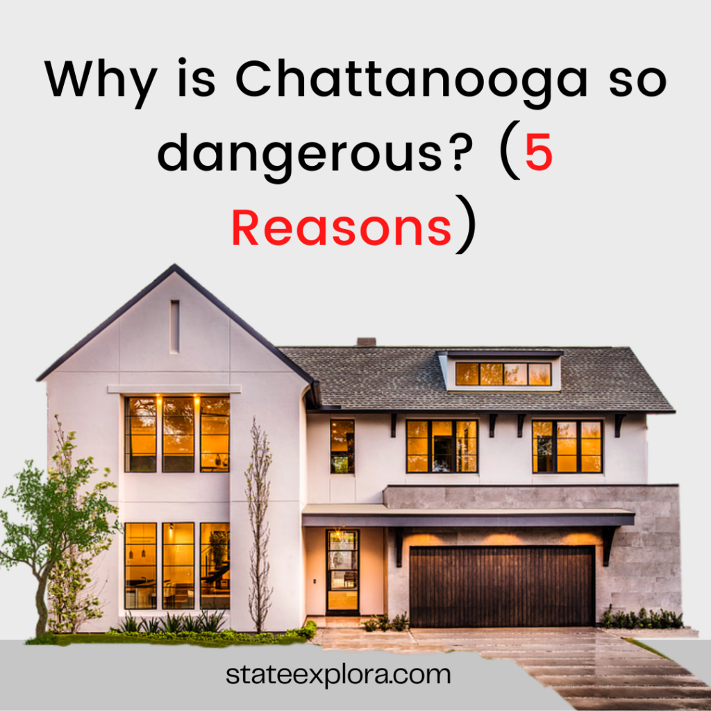 Why is Chattanooga so dangerous