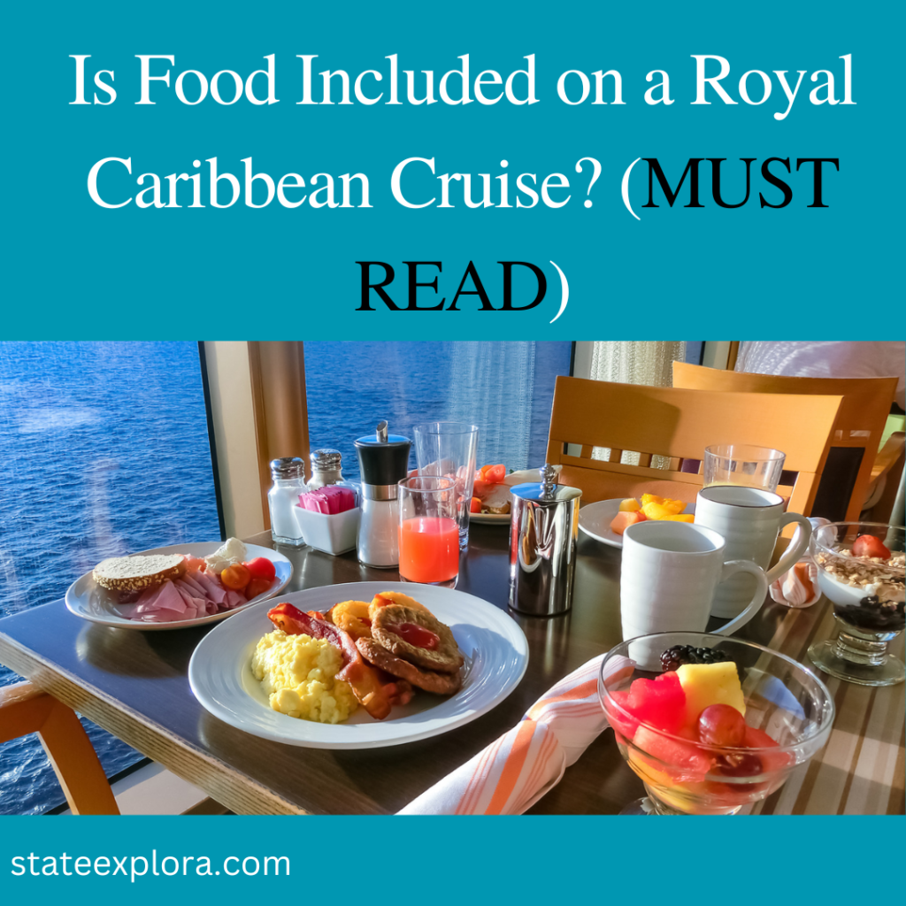 Is Food Included on a Royal Caribbean Cruise?