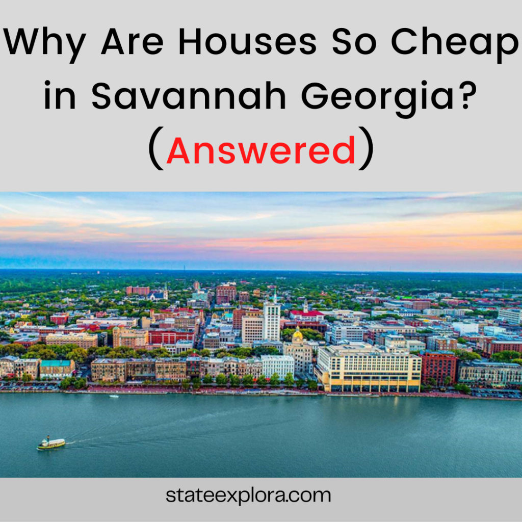 Why Are Houses So Cheap in Savannah Georgia?