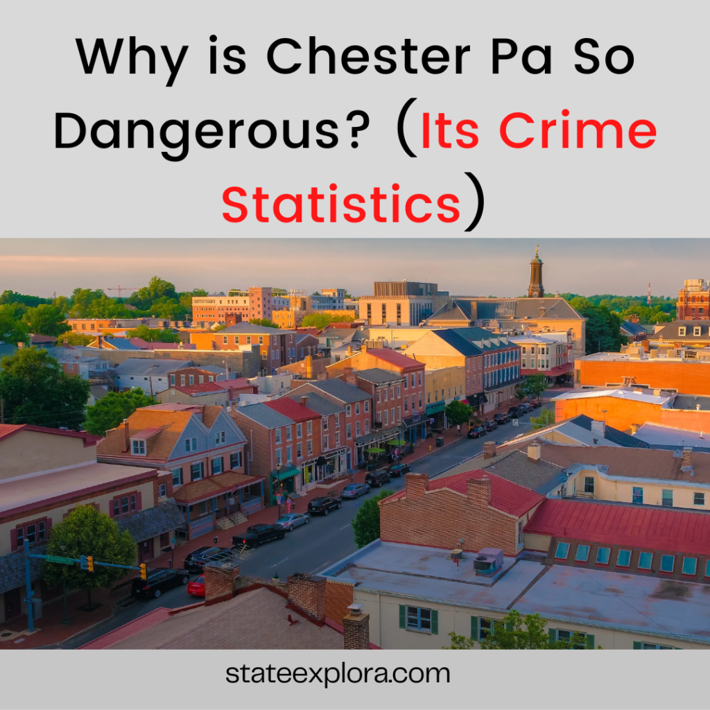Why is Chester Pa So Dangerous?