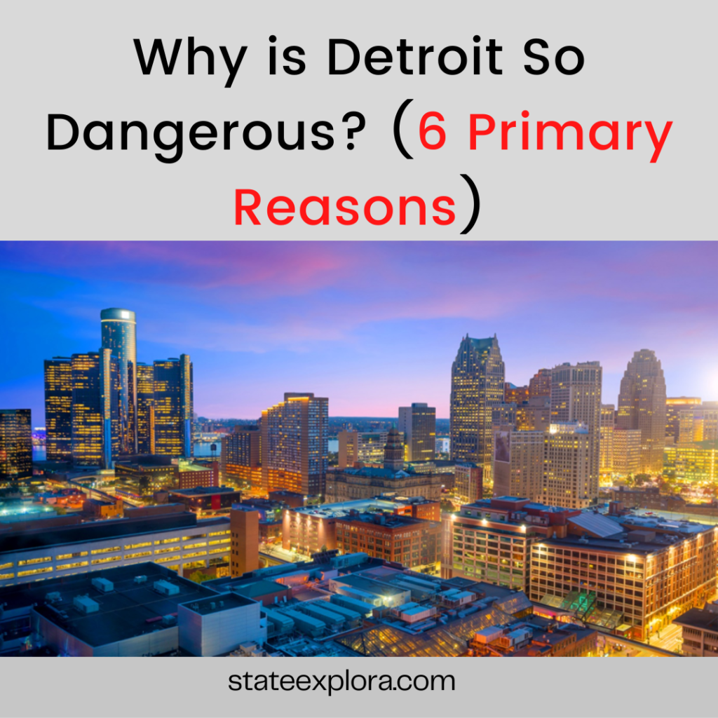 Why is Detroit So Dangerous