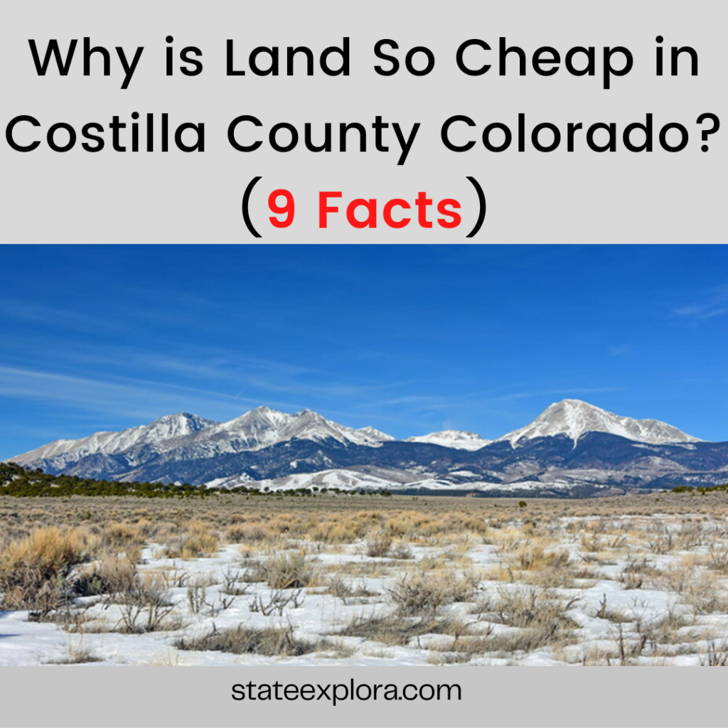 Why is Land So Cheap in Costilla County Colorado?