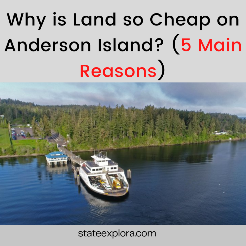 Why is Land so Cheap on Anderson Island?