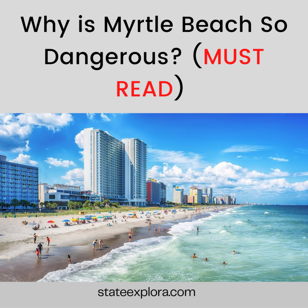 Why is Myrtle Beach So Dangerous