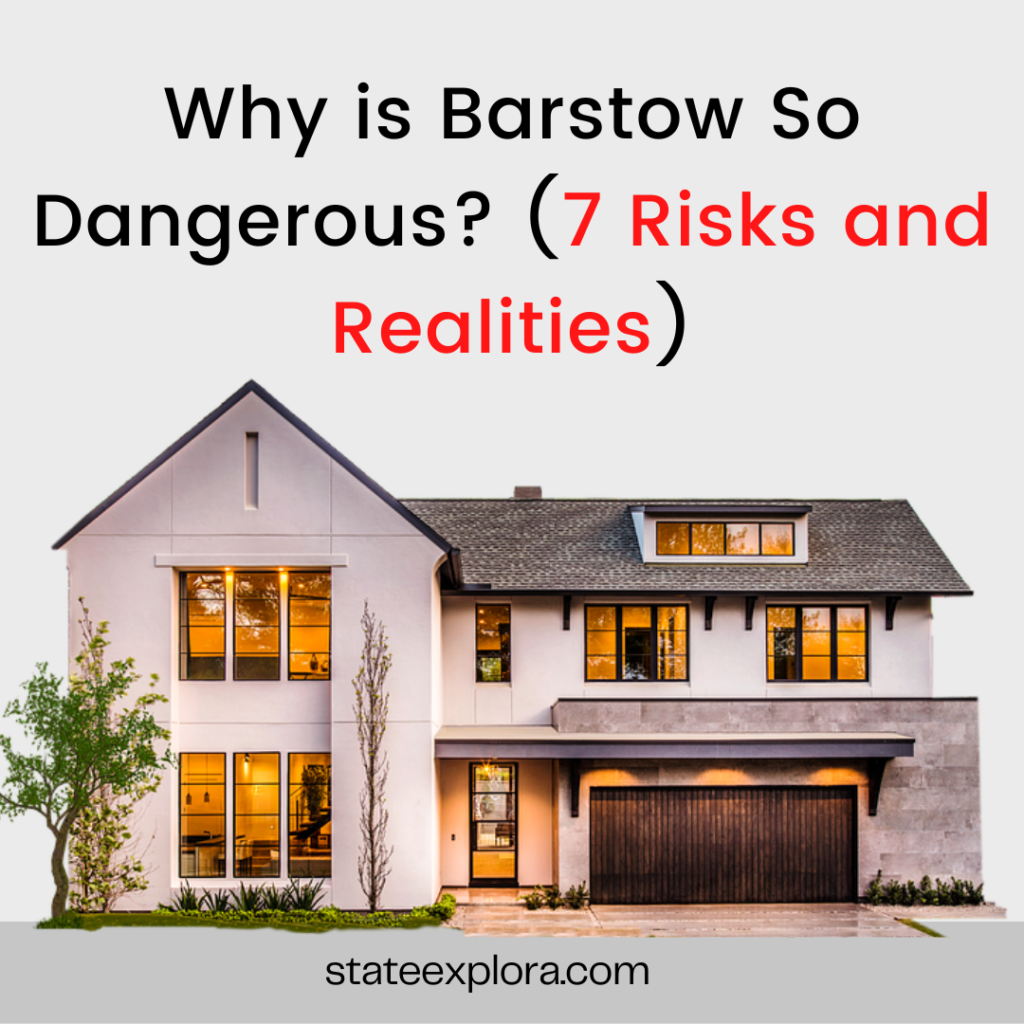 Why is Barstow So Dangerous?